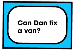 Can Dan fix a van
