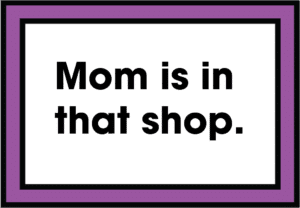 Mom is in that shop