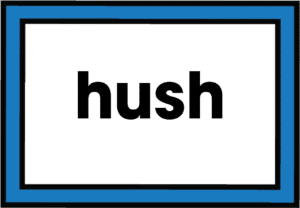 hush